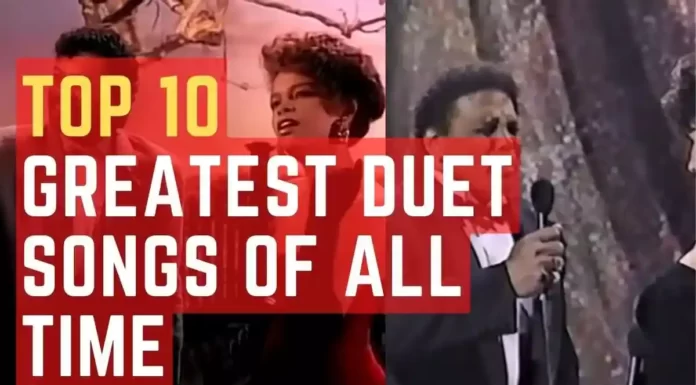 Top 10 Greatest Duet Songs of All Time