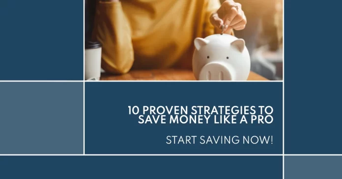10 Proven Strategies to Save Money Like a Pro