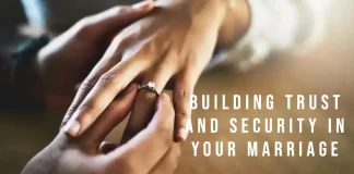 Building Trust and Security in Your Marriage