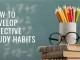How to Develop Effective Study Habits
