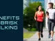 9 Incredible Benefits of Brisk Walking