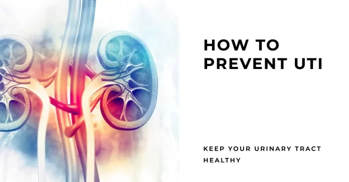 How To Prevent Urinary Tract Infection (UTI)
