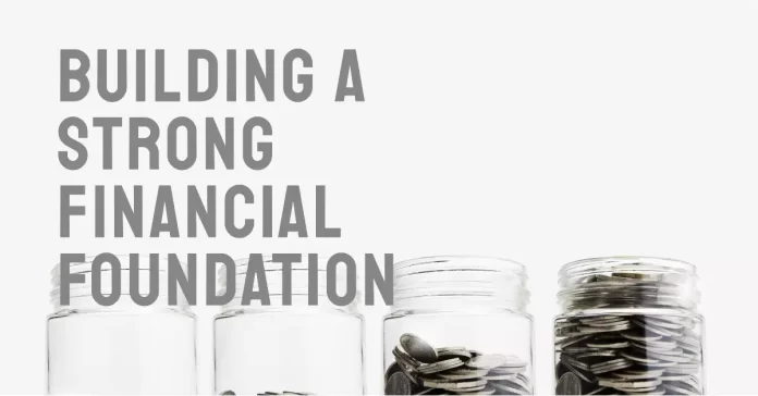 Building a Strong Financial Foundation: Essential Steps for Long-Term Financial Success