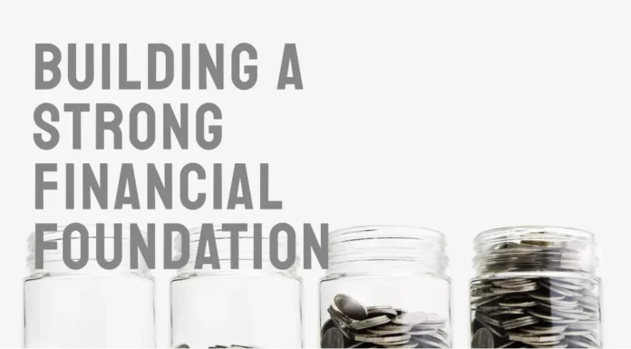 Building a Strong Financial Foundation: Essential Steps for Long-Term Financial Success