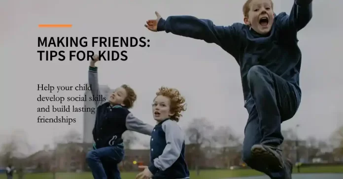 How to Help Your Child Make Friends and Develop Social Skills