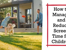 How to Manage and Reduce Screen Time for Children