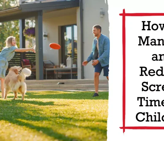 How to Manage and Reduce Screen Time for Children