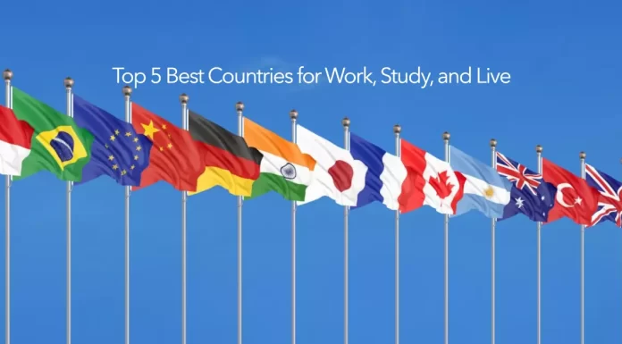 Top 5 Best Countries for Work, Study, and Live