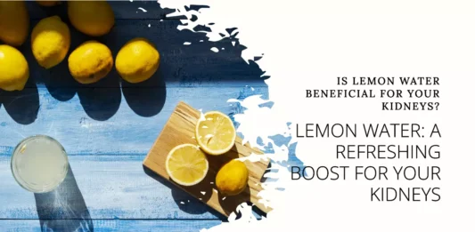 The Potential Benefits of Lemon Water for Kidneys