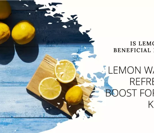 The Potential Benefits of Lemon Water for Kidneys