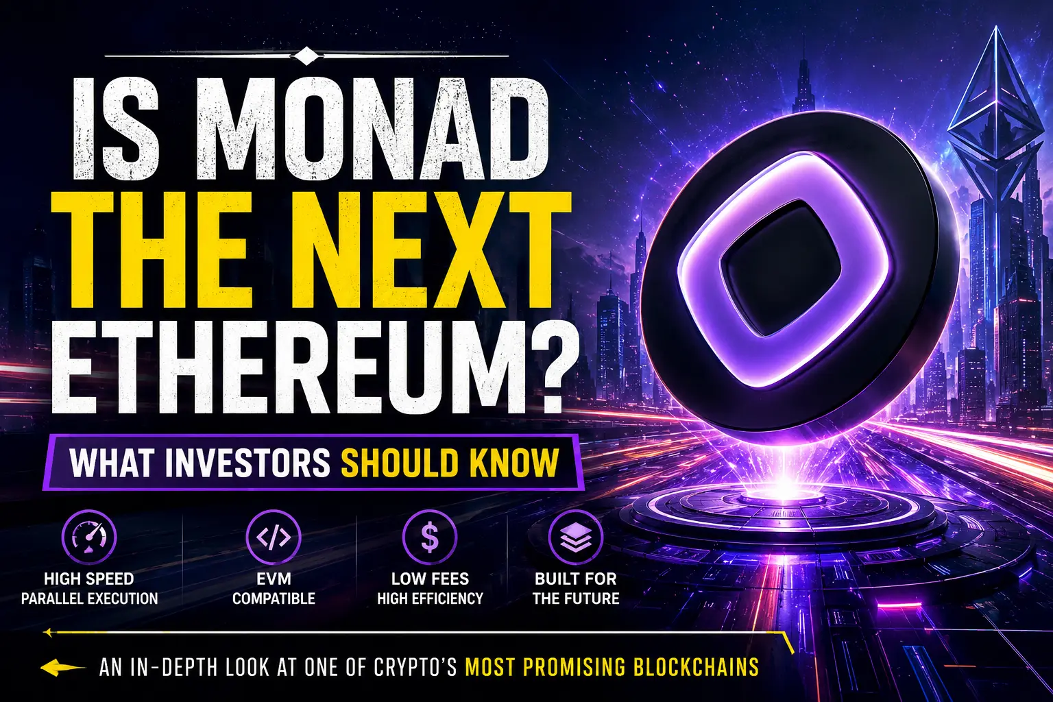 Is Monad the Next Ethereum? What Investors Should Know Futuristic illustration comparing Monad and Ethereum, highlighting blockchain scalability, smart contracts, EVM compatibility, and next-generation Layer 1 infrastructure.
